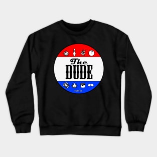 the big lebowski, The Dude for president, Presidential Election, Crewneck Sweatshirt